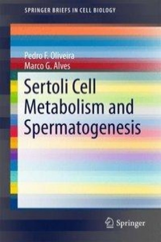 Książka Sertoli Cell Metabolism and Spermatogenesis Pedro F. Oliveira