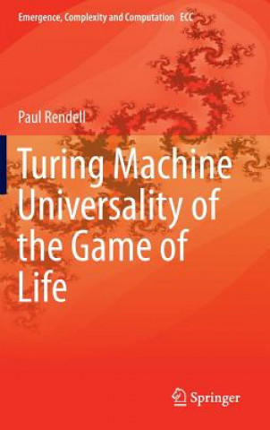 Carte Turing Machine Universality of the Game of Life Paul Rendell