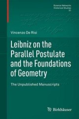 Kniha Leibniz on the Parallel Postulate and the Foundations of Geometry Vincenzo Risi