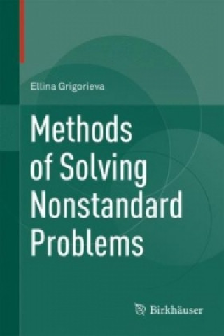 Könyv Methods of Solving Nonstandard Problems Ellina Grigorieva