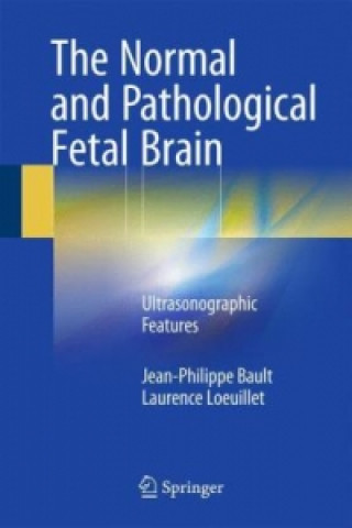 Knjiga Normal and Pathological Fetal Brain Jean-Philippe Bault