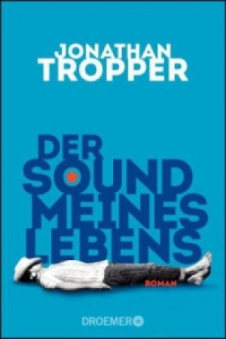 Könyv Der Sound meines Lebens Jonathan Tropper
