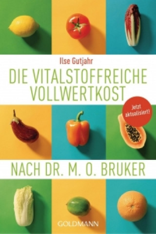 Książka Die vitalstoffreiche Vollwertkost nach Dr. M.O. Bruker Ilse Gutjahr