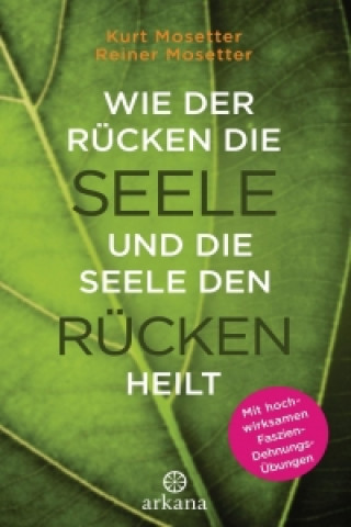 Książka Wie der Rücken die Seele und die Seele den Rücken heilt Kurt Mosetter