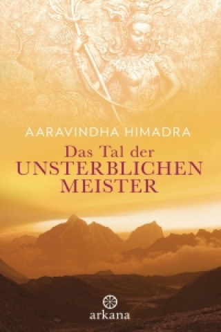 Книга Das Tal der unsterblichen Meister Aaravindha Himadra