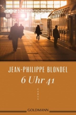 Kniha 6 Uhr 41 Jean-Philippe Blondel