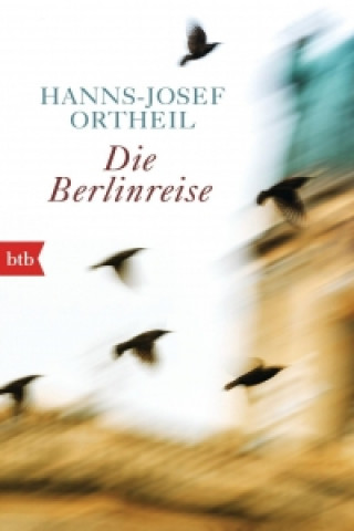 Kniha Die Berlinreise Hanns-Josef Ortheil