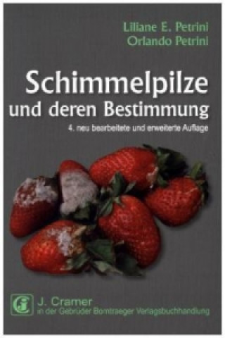 Kniha Schimmelpilze und deren Bestimmung Liliane E. Petrini