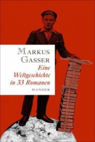 Könyv Eine Weltgeschichte in 33 Romanen Markus Gasser