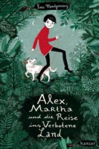 Книга Alex, Martha und die Reise ins Verbotene Land Ross Montgomery