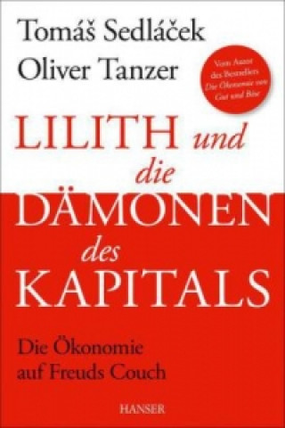 Kniha Lilith und die Dämonen des Kapitals Tomas Sedlacek