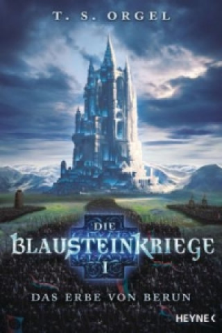 Könyv Die Blausteinkriege - Das Erbe von Berun T. S. Orgel