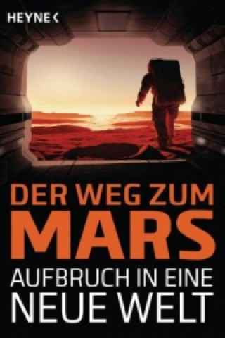 Kniha Der Weg zum Mars - Aufbruch in eine neue Welt Sascha Mamczak