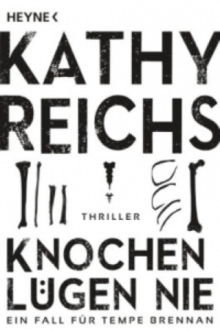 Kniha Knochen lügen nie Kathy Reichs