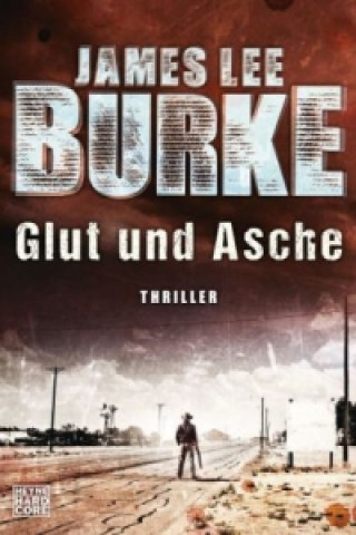 Könyv Glut und Asche James Lee Burke