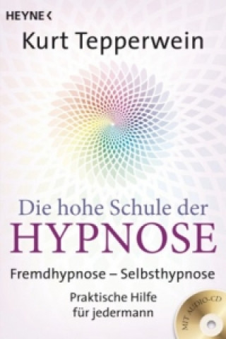 Książka Die hohe Schule der Hypnose, m. Audio-CD Kurt Tepperwein