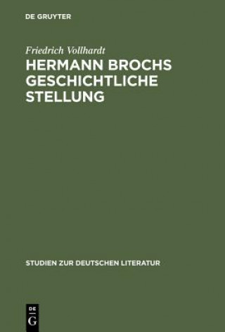 Carte Hermann Brochs Geschichtliche Stellung Friedrich Vollhardt