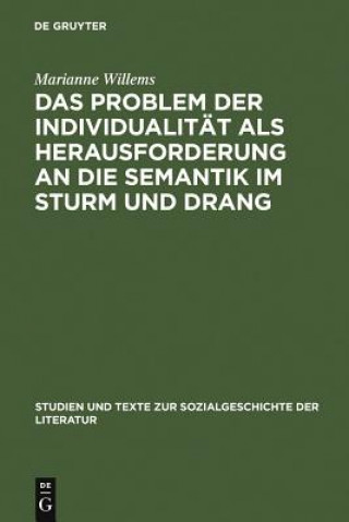 Könyv Problem Der Individualitat ALS Herausforderung an Die Semantik Im Sturm Und Drang Marianne Willems