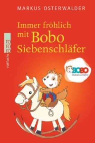 Könyv Immer fröhlich mit Bobo Siebenschläfer Markus Osterwalder