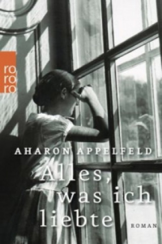 Carte Alles, was ich liebte Aharon Appelfeld