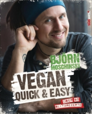 Könyv Vegan quick & easy Björn Moschinski