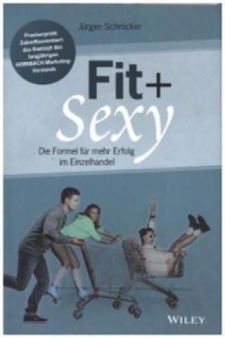 Knjiga Fit & sexy - Die Formel fur mehr Erfolg im Einzelhandel Jürgen Schröcker