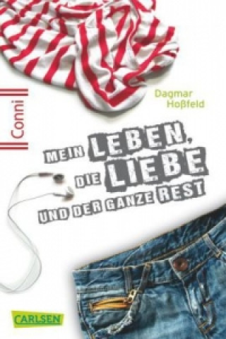 Kniha Conni 15 1: Mein Leben, die Liebe und der ganze Rest Dagmar Hoßfeld