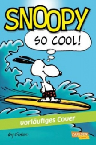 Carte Peanuts für Kids, Snoopy - So cool! Charles M. Schulz