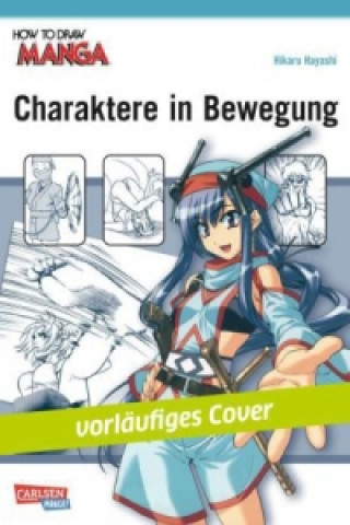 Kniha Manga-Charaktere in Bewegung Hikaru Hayashi