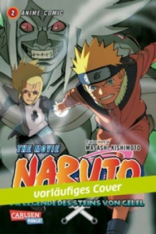 Kniha Naruto - The Movie: Die Legende des Steins Gelel. Bd.2 Masashi Kishimoto