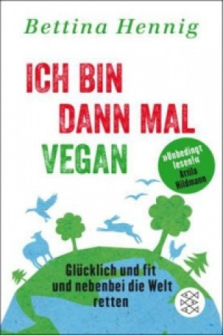 Knjiga Ich bin dann mal vegan Bettina Hennig