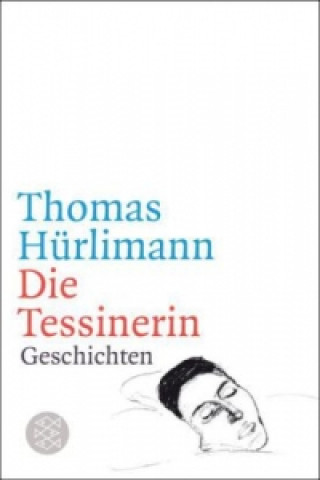 Kniha Die Tessinerin Thomas Hürlimann