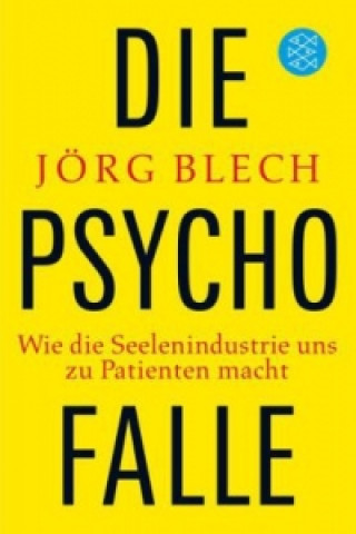 Kniha Die Psychofalle Jörg Blech