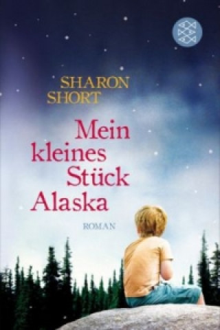 Kniha Mein kleines Stück Alaska Sharon Short