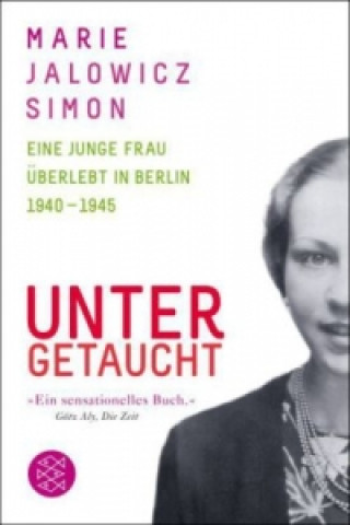 Book Untergetaucht  Eine junge Frau  uberlebt in Berlin 1940-1945 Marie Jalowicz Simon