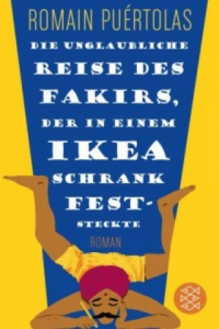 Книга Die unglaubliche Reise des Fakirs, der in einem Ikea-Schrank feststeckte Romain Puértolas