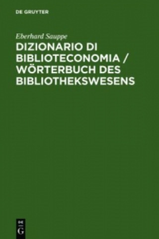 Kniha Dizionario Di Biblioteconomia / Woerterbuch Des Bibliothekswesens Eberhard Sauppe