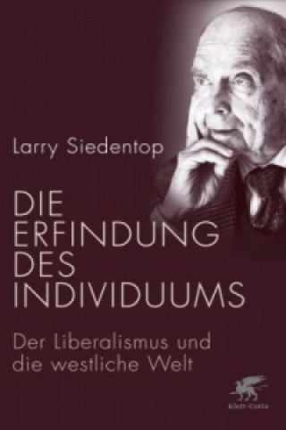 Kniha Die Erfindung des Individuums Larry Siedentop