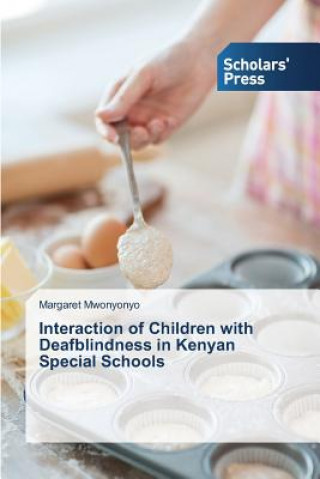 Kniha Interaction of Children with Deafblindness in Kenyan Special Schools Mwonyonyo Margaret