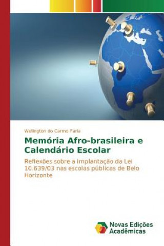 Knjiga Memoria Afro-brasileira e Calendario Escolar Do Carmo Faria Wellington