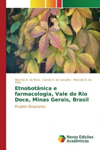 Carte Etnobotanica e farmacologia, Vale do Rio Doce, Minas Gerais, Brasil B Da Rosa Marcelo