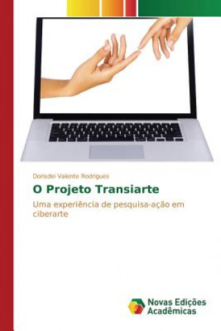 Könyv O Projeto Transiarte Rodrigues Dorisdei Valente