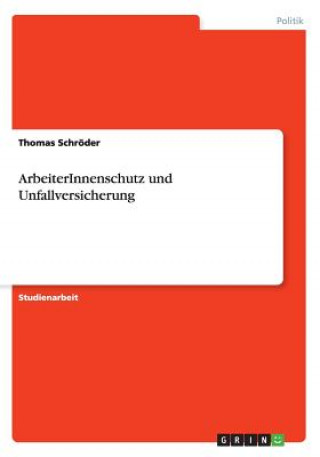 Kniha ArbeiterInnenschutz und Unfallversicherung Thomas Schröder