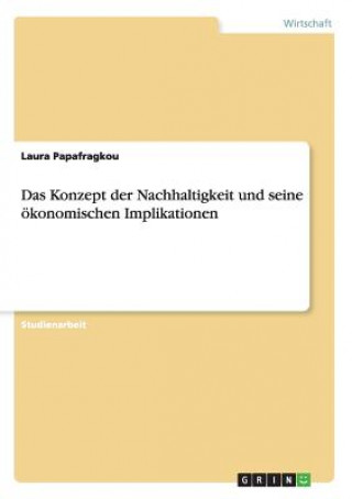 Книга Konzept der Nachhaltigkeit und seine oekonomischen Implikationen Laura Papafragkou