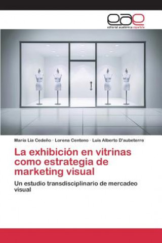 Carte exhibicion en vitrinas como estrategia de marketing visual Cedeno Maria Lia