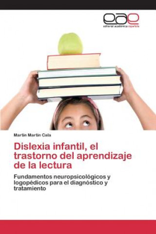 Kniha Dislexia infantil, el trastorno del aprendizaje de la lectura Martin Cala Martin