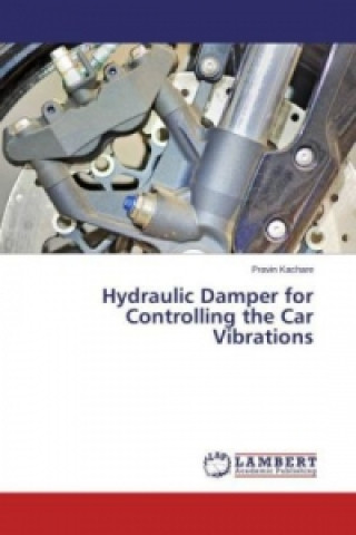 Carte Hydraulic Damper for Controlling the Car Vibrations Pravin Kachare
