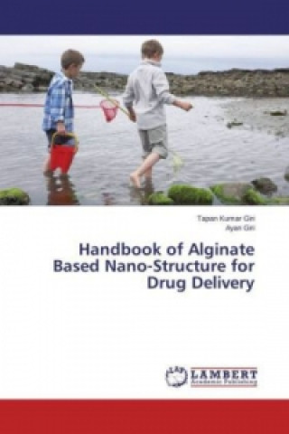 Książka Handbook of Alginate Based Nano-Structure for Drug Delivery Tapan Kumar Giri