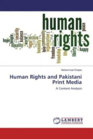 Kniha Human Rights and Pakistani Print Media Muhammad Waqas