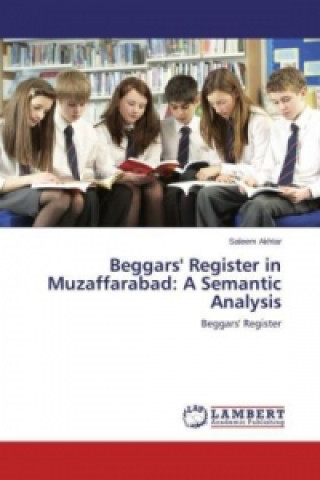 Kniha Beggars' Register in Muzaffarabad: A Semantic Analysis Saleem Akhtar